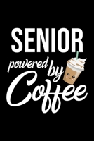Senior Powered by Coffee: Christmas Gift for Senior Funny Senior Journal Best 2019 Christmas Present Lined Journal 6x9inch 120 pages 1701831538 Book Cover