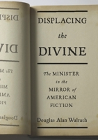 Displacing the Divine: The Minister in the Mirror of American Fiction 0231151063 Book Cover