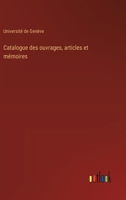Catalogue des ouvrages, articles et mémoires 3386630049 Book Cover