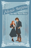 Yuletide Bargains and Other Flawed Choices: A cozy, witchy story with spice (Witches of Willowmere) B0GG6VXVDL Book Cover