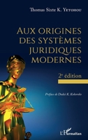 Aux origines des systèmes juridiques modernes: 2ème édition (French Edition) 2343245266 Book Cover