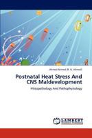 Postnatal Heat Stress And CNS Maldevelopment 3659133205 Book Cover