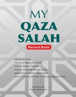 My Qaza Salah: Record Book - Up to 10 Years of Table for Record Missed Salah 4192600730 Book Cover