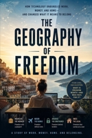 THE GEOGRAPHY OF FREDOM: A Story of work. Money. Home. And Belonging. (Life) B0HC6ZNCZT Book Cover