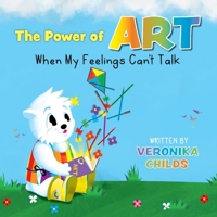 The Power of Art - When My Feelings Can't Talk: B0BGNX1PWR Book Cover