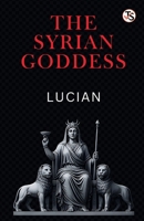 The Syrian Goddess B0GL55PKJP Book Cover