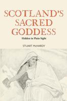 Scotland's Sacred Goddess 1804251658 Book Cover