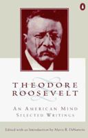 Theodore Roosevelt: An American Mind 0140245200 Book Cover