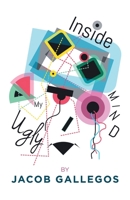 Inside My Ugly Mind 1532074751 Book Cover