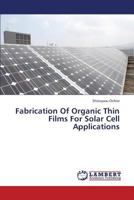 Fabrication of Organic Thin Films for Solar Cell Applications 365932633X Book Cover