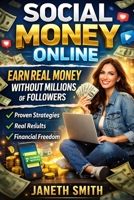SOCIAL MONEY ONLINE: EARN REAL MONEY WITHOUT MILLIONS OF FOLLOWERS B0GR63JV15 Book Cover
