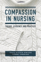 Compassion in Nursing: Theory, Evidence and Practice 1137443693 Book Cover