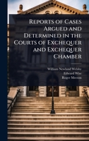Reports of Cases Argued and Determined in the Courts of Exchequer and Exchequer Chamber 1024027740 Book Cover