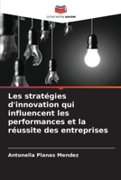 Les stratégies d'innovation qui influencent les performances et la réussite des entreprises 6206324648 Book Cover