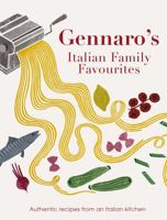 Gennaro's Italian Family Favourites: Authentic recipes from an Italian kitchen 191049643X Book Cover
