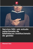 Serviço SDI: um estudo selecionado de bibliotecas institucionais de gestão 6206403165 Book Cover