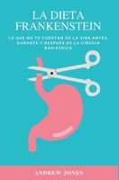 La dieta Frankenstein: lo que no te cuentan de la vida antes, durante y después de la cirugía bariátrica para adelgazar (Spanish Edition) B0CRGRPPXN Book Cover
