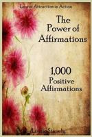 The Power of Affirmations - 1,000 Positive Affirmations 1495221415 Book Cover