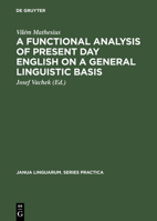 A Functional Analysis of Present Day English on a General Linguistic Basis 9027930775 Book Cover