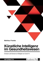 K�nstliche Intelligenz im Gesundheitswesen. Chancen und Grenzen am Beispiel von Covid-19 3346543412 Book Cover
