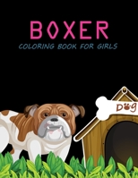 Boxer Coloring Book For Girls: Boxer Coloring Book For Toddlers B0BHGB9V7K Book Cover