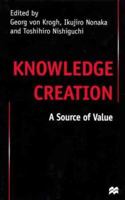 Knowledge Creation: A Source of Value 0312229747 Book Cover
