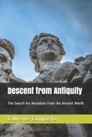Descent from Antiquity: The Search for Ancestors from the Ancient World B086Y3SDCF Book Cover