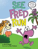 See Fred Run: Teaches 50+ Sight Words! 0062286021 Book Cover