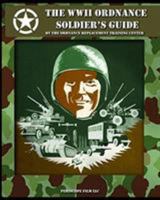 The WWII Ordnance Soldier's Guide 1937684180 Book Cover