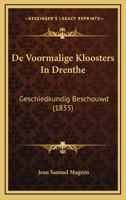 De Voormalige Kloosters In Drenthe: Geschiedkundig Beschouwd (1835) 1248133501 Book Cover