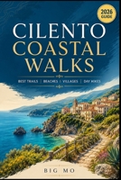 Cilento Coastal Walks: Best Trails, Beaches, Villages and Day B0HG7SCC79 Book Cover