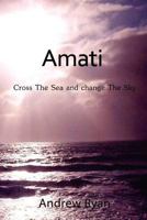 Amati - Cross the Sea and Change the Sky 0987320319 Book Cover