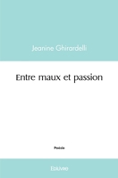 Entre maux et passion (French Edition) 2414500689 Book Cover