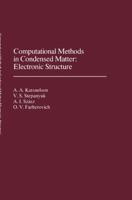 Computational Methods in Condensed Matter: Electronic Structure (Aip Translation Series) 0883188651 Book Cover