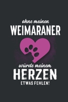 Ohne meinen Weimaraner: Wochenplaner 2020 | Kalender mit einer Woche je Doppelseite und Jahres- und Monatsübersicht | ca. Din A5 (German Edition) 1686550928 Book Cover
