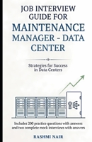 Job Interview Guide for Maintenance Manager- Data Center: Includes 200 Practice Questions with Answers and Two Complete Mock Interviews with Answers (Data Centers - Careers) B0H7YVRCZJ Book Cover