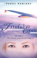 Fateful Eyes: Volume 1: The Puzzle and the Journey 1475930305 Book Cover