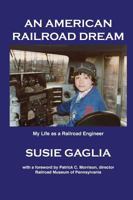 An American Railroad Dream 0996773061 Book Cover