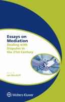 Essays on Mediation: Dealing with Disputes in the 21st Century 9041183663 Book Cover