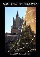 Sucedi� En Segovia 129157526X Book Cover