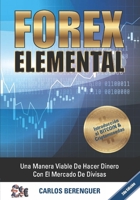 FOREX ELEMENTAL: Una manera viaable de hacer mucho dinero con el comercio de divisas (Spanish Edition) 1723959545 Book Cover