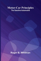 Motor-car principles; the gasoline automobile 9374591553 Book Cover