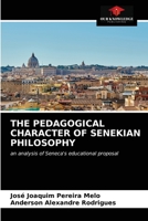 THE PEDAGOGICAL CHARACTER OF SENEKIAN PHILOSOPHY: an analysis of Seneca's educational proposal 6203531464 Book Cover