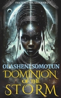 Dominion of the Storm (Fractured Veil (Duology) Saga) B0DYNY13HR Book Cover