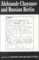 Aleksandr Chayanov and Russian Berlin (The Library of Peasant Studies) 071468080X Book Cover