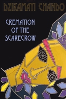 Cremation of the Scarecrow 1914287177 Book Cover