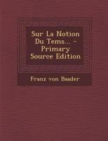 Sur La Notion Du Temps... - Primary Source Edition 1021232866 Book Cover
