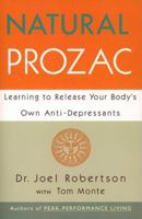 Natural Prozac: Learning to Release Your Body's Own Anti-Depressants 0062513540 Book Cover