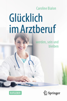 Gl�cklich Im Arztberuf: Werden, Sein Und Bleiben 366262236X Book Cover