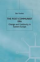 Post-Communist Era: Change and Continuity in Eastern Europe 1349401455 Book Cover